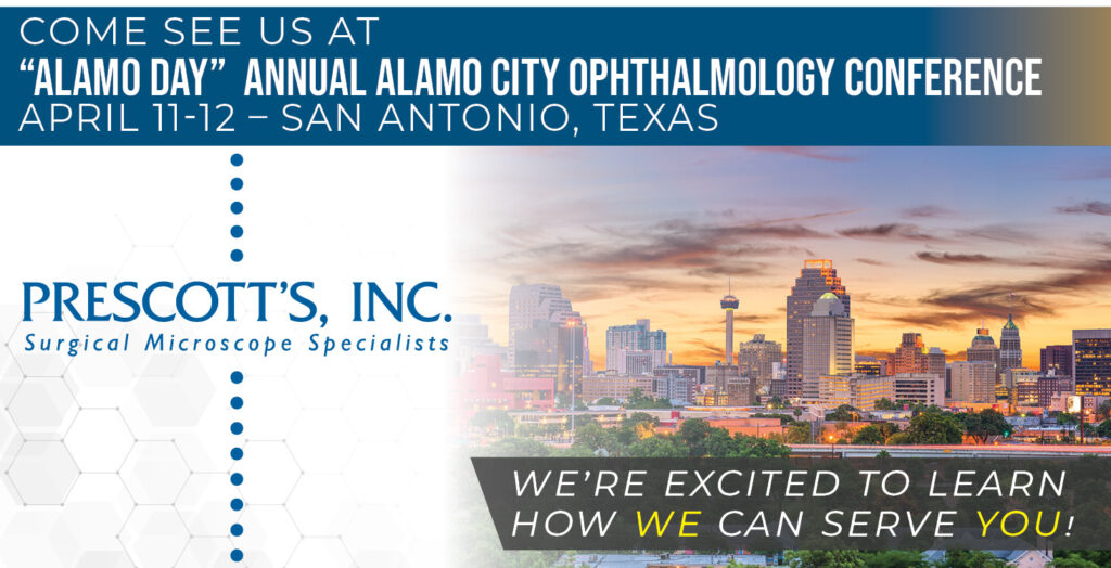 Come see Prescott's at “Alamo Day” Annual Alamo City Ophthalmology Conference April 11-12 – San Antonio, Texas
