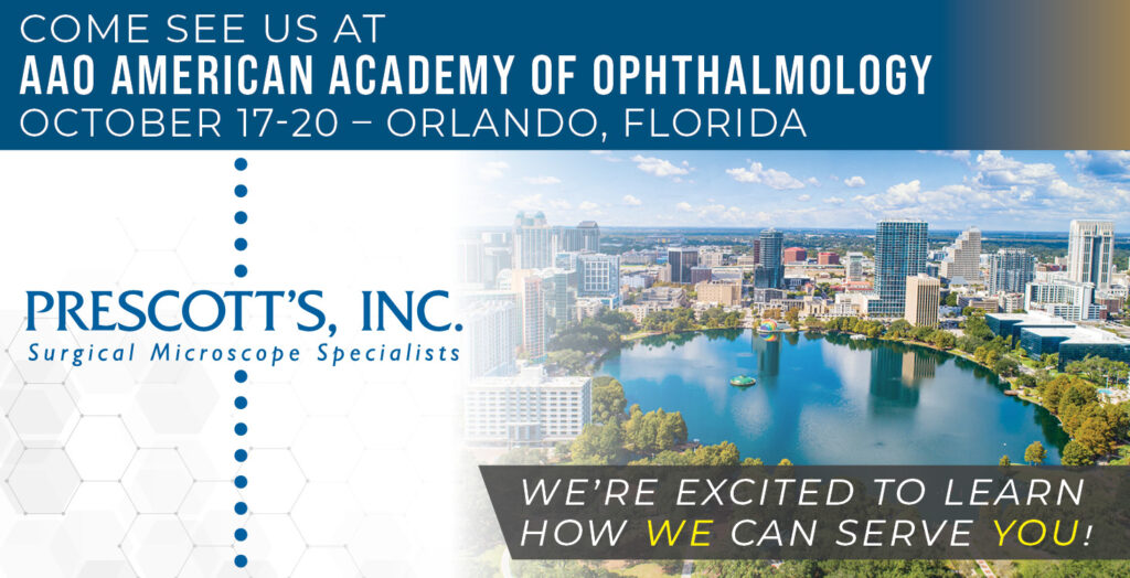 Come see Prescott's at AAO American Academy of Ophthalmology October 17-20 – Orlando, Florida